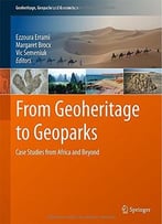From Geoheritage To Geoparks: Case Studies From Africa And Beyond