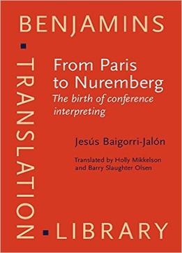 From Paris To Nuremberg: The Birth Of Conference Interpreting
