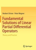 Fundamental Solutions Of Linear Partial Differential Operators