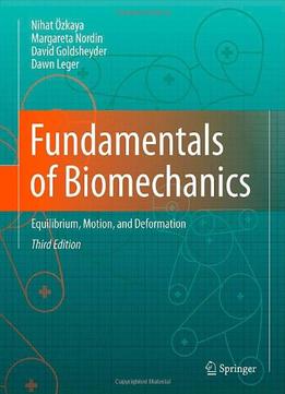 Fundamentals Of Biomechanics: Equilibrium, Motion, And Deformation, 3Rd Edition