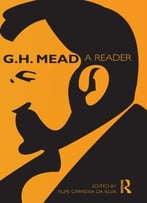G.H. Mead: A Reader (Routledge Classics In Sociology) By G. H. Mead
