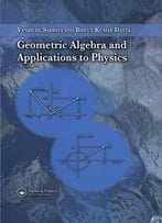 Geometric Algebra And Applications To Physics By Venzo De Sabbata