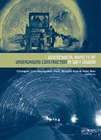 Geotechnical Aspects Of Underground Construction In Soft Ground