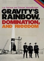 Gravity’S Rainbow, Domination, And Freedom