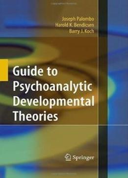 Guide To Psychoanalytic Developmental Theories