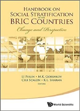 Handbook On Social Stratification In The Bric Countries: Change And Perspective