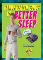 Handy Health Guide To Better Sleep (Handy Health Guides) By Alvin Silverstein