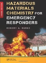 Hazardous Materials Chemistry For Emergency Responders, Third Edition
