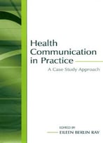 Health Communication In Practice: A Case Study Approach