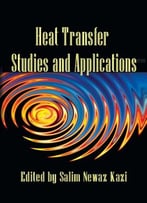 Heat Transfer Studies And Applications Ed. By Salim Newaz Kazi