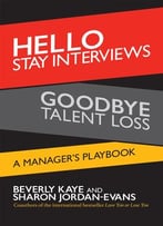 Hello Stay Interviews, Goodbye Talent Loss: A Manager’S Playbook