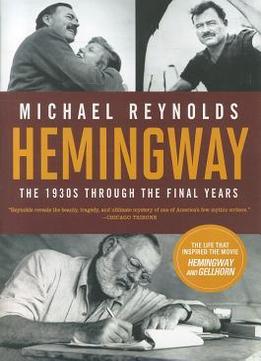 Hemingway: The 1930S Through The Final Years