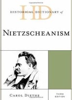 Historical Dictionary Of Nietzscheanism