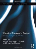 Historical Disasters In Context: Science, Religion, And Politics