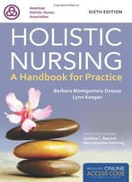 Holistic Nursing: Handbook For Practice, 6 Edition