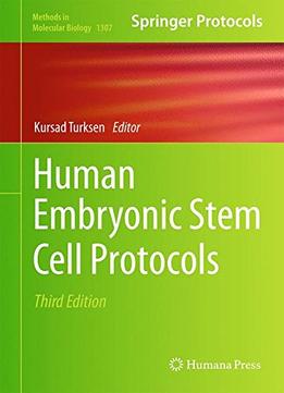 Human Embryonic Stem Cell Protocols, 3 Edition (Methods In Molecular Biology, Book 1307)