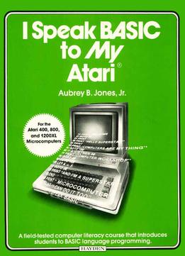 I Speak Basic To My Atari By Aubrey B Jones