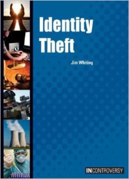 Identity Theft (In Controversy) By Jim Whiting