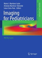 Imaging For Pediatricians: 100 Key Cases