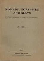Imre Boba, Nomads, Northmen And Slavs: Eastern Europe In The Ninth Century