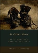 In Other Shoes: Music, Metaphor, Empathy, Existence