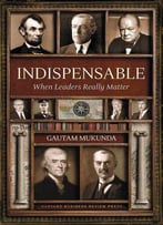 Indispensable: When Leaders Really Matter