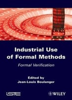Industrial Use Of Formal Methods: Formal Verification