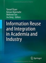 Information Reuse And Integration In Academia And Industry