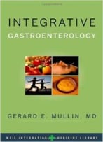 Integrative Gastroenterology (Weil Integrative Medicine Library) By Gerard Mullin