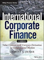 International Corporate Finance, + Website: Value Creation With Currency Derivatives In Global Capital Markets