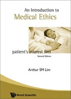 Introduction To Medical Ethics: Patient’S Interest First