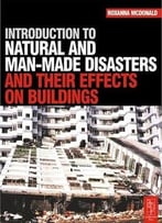 Introduction To Natural And Man-Made Disasters And Their Effects On Buildings