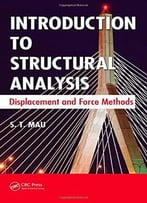 Introduction To Structural Analysis: Displacement And Force Methods