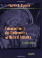 Introduction To The Mathematics Of Medical Imaging, Second Edition