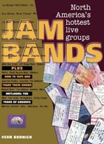 Jam Bands: North America’S Hottest Live Groups Plus How To Tape And Trade Their Shows