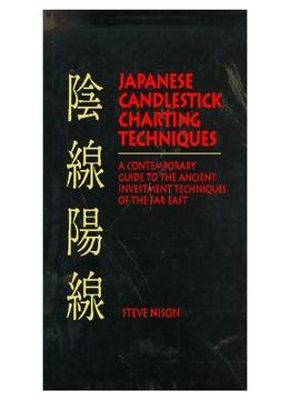 Japanese Candlestick Charting Techniques By Steve Nison