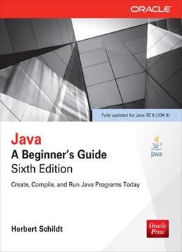 Java: A Beginner’S Guide (6Th Edition)
