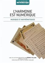 Javier Arbonés, Pablo Milrud, L’Harmonie Est Numérique : Musique Et Mathématiques