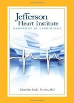 Jefferson Heart Institute Handbook Of Cardiology By Paul J. Mather (Editor)