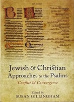 Jewish And Christian Approaches To The Psalms: Conflict And Convergence