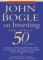 John Bogle On Investing: The First 50 Years