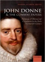 John Donne And The Conway Papers: Patronage And Manuscript Circulation In The Early Seventeenth Century