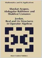 Jordan, Real And Lie Structures In Operator Algebras (Mathematics And Its Applications) By Sh. Ayupov