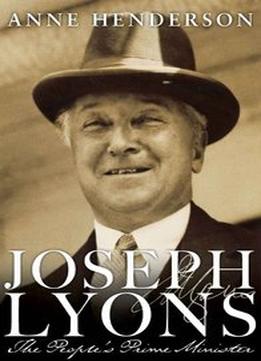 Joseph Lyons: The People’S Prime Minister