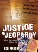 Justice In Jeopardy By Debi Marshall