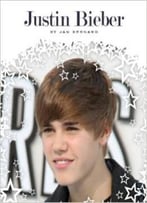 Justin Bieber (Stars Of Today (Child’S World)) By Jan Bernard