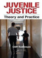 Juvenile Justice: Theory And Practice