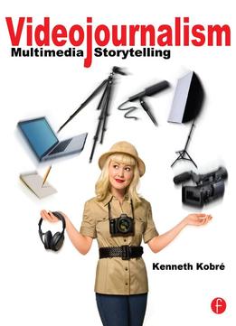 Kenneth Kobre, Videojournalism: Multimedia Storytelling