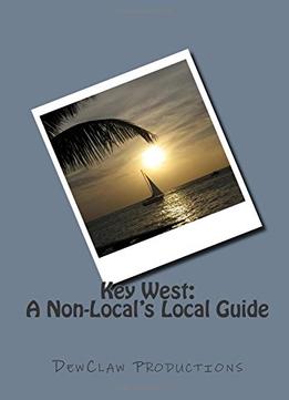 Key West: A Non-Local’S Local Guide