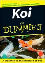 Koi For Dummies By R. D. Bartlett